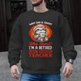 What Day Is Today Retired Special Education Teacher Men Graphic Sweatshirt, trending gift What Day Is Today Retired Special Education Teacher Men Graphic Sweatshirt, trending gift