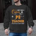 I Don't Need A Costume I'm A Pe Teacher Halloween Men Women Men Graphic Sweatshirt, Pe Teacher Gifts, trending gift I Don't Need A Costume I'm A Pe Teacher Halloween Men Women Men Graphic Sweatshirt, Pe Teacher Gifts, trending gift