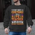 I Don't Need a Costume I'm a Pe Teacher Retro Halloween Men Graphic Sweatshirt, Pe Teacher Gifts, trending gift I Don't Need a Costume I'm a Pe Teacher Retro Halloween Men Graphic Sweatshirt, Pe Teacher Gifts, trending gift