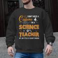 I Don't Need A Costume I'm A Science Teacher Halloween For Men Women Men Graphic Sweatshirt, Science Teacher Gifts, trending gift I Don't Need A Costume I'm A Science Teacher Halloween For Men Women Men Graphic Sweatshirt, Science Teacher Gifts, trending gift