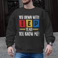 You Down With IEP Yeah You Know Me SPED Teacher Men Graphic Sweatshirt, trending gift You Down With IEP Yeah You Know Me SPED Teacher Men Graphic Sweatshirt, trending gift