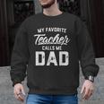 My Favorite Teacher Calls Me Dad Shirt Father's Day For Men Kids Men Graphic Sweatshirt, trending gift My Favorite Teacher Calls Me Dad Shirt Father's Day For Men Kids Men Graphic Sweatshirt, trending gift