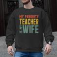 My Favorite Teacher Is My Wife Men Graphic Sweatshirt, trending gift My Favorite Teacher Is My Wife Men Graphic Sweatshirt, trending gift