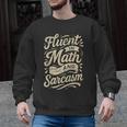 Fluent In Math And Sarcasm Teacher Men Graphic Sweatshirt, trending gift