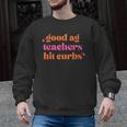 Good Ag Teachers Hit Curbs Teacher Apparel Men Graphic Sweatshirt, trending gift