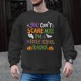 Halloween You Cant Scare Me Im A Middle School Teacher Men Graphic Sweatshirt, trending gift