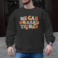 We Can Do Hard Things Teacher Back To School Teacher Student Men Graphic Sweatshirt, trending gift We Can Do Hard Things Teacher Back To School Teacher Student Men Graphic Sweatshirt, trending gift
