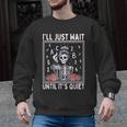 I'Ll Just Wait Until It's Quiet Skeleton Coffee Teacher Men Graphic Sweatshirt, trending gift