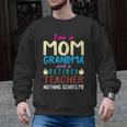 I'm Mom Grandma And A Retired Teacher Nothing Scares Me Men Women Men Graphic Sweatshirt, trending gift I'm Mom Grandma And A Retired Teacher Nothing Scares Me Men Women Men Graphic Sweatshirt, trending gift
