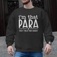I'm That Paraprofessional They Told You About Para Teacher Men Graphic Sweatshirt, trending gift I'm That Paraprofessional They Told You About Para Teacher Men Graphic Sweatshirt, trending gift