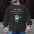 I'm Silently Correcting Your Grammar Sarcastic Teacher For Men Women Kids Men Graphic Sweatshirt, trending gift I'm Silently Correcting Your Grammar Sarcastic Teacher For Men Women Kids Men Graphic Sweatshirt, trending gift