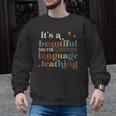 It's A Beautiful Day For Language Learning ESL Teacher ESOL Men Graphic Sweatshirt, Esl Teacher Gifts, trending gift It's A Beautiful Day For Language Learning ESL Teacher ESOL Men Graphic Sweatshirt, Esl Teacher Gifts, trending gift