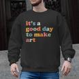 It's A Good Day To Make Some Art Artist Art Teacher Men Graphic Sweatshirt, trending gift