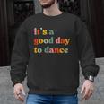 It's A Good Day To Dance Dance Teacher Dancing Dancer Men Graphic Sweatshirt, trending gift It's A Good Day To Dance Dance Teacher Dancing Dancer Men Graphic Sweatshirt, trending gift
