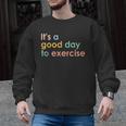 It's A Good Day To Exercise PE Teacher Gym Exercise For Men Women Men Graphic Sweatshirt, Pe Teacher Gifts, trending gift It's A Good Day To Exercise PE Teacher Gym Exercise For Men Women Men Graphic Sweatshirt, Pe Teacher Gifts, trending gift