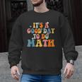 Its A Good Day To Do Math Retro Math Teacher Student Men Graphic Sweatshirt, trending gift Its A Good Day To Do Math Retro Math Teacher Student Men Graphic Sweatshirt, trending gift