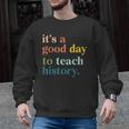 It's A Good Day To Teach History Teacher Men Women Men Graphic Sweatshirt, History Teacher Gifts, trending gift It's A Good Day To Teach History Teacher Men Women Men Graphic Sweatshirt, History Teacher Gifts, trending gift
