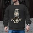 Its Pottery Day Clay Craft Ceramic Hobby Artisan Art Teacher Men Graphic Sweatshirt, trending gift Its Pottery Day Clay Craft Ceramic Hobby Artisan Art Teacher Men Graphic Sweatshirt, trending gift