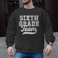 Kids Teacher Sixth Grade Retro Back To School Team 6th Grade Men Graphic Sweatshirt, trending gift Kids Teacher Sixth Grade Retro Back To School Team 6th Grade Men Graphic Sweatshirt, trending gift