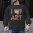 I Love Art Artist Painter Colorful Painting Art Teacher Men Graphic Sweatshirt, trending gift I Love Art Artist Painter Colorful Painting Art Teacher Men Graphic Sweatshirt, trending gift