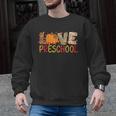 Love Preschool Happy Fall Thanksgiving Women Teacher Men Graphic Sweatshirt, trending gift Love Preschool Happy Fall Thanksgiving Women Teacher Men Graphic Sweatshirt, trending gift