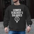 Lower Teacher's Salaries For Men Women Kids Men Graphic Sweatshirt, trending gift Lower Teacher's Salaries For Men Women Kids Men Graphic Sweatshirt, trending gift