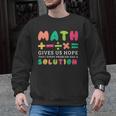 Math Gives Us Hope That Every Problem Has A Solution Teacher For Men Women Girls Kids Men Graphic Sweatshirt, trending gift Math Gives Us Hope That Every Problem Has A Solution Teacher For Men Women Girls Kids Men Graphic Sweatshirt, trending gift