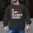 Math Teacher School So Happy I'm A Math Teacher Men Graphic Sweatshirt, trending gift Math Teacher School So Happy I'm A Math Teacher Men Graphic Sweatshirt, trending gift