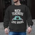 Math Teachers Love Brains Halloween Zombie Men Women T-Shirt Men Graphic Sweatshirt, trending gift Math Teachers Love Brains Halloween Zombie Men Women T-Shirt Men Graphic Sweatshirt, trending gift