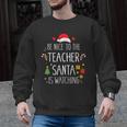 Be Nice Teacher Santa Watching Xmas School Students For Men Women Men Graphic Sweatshirt, trending gift