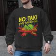 No Taki When Teacher Taki Education Classroom Teacher For Men Women Girls Kids Men Graphic Sweatshirt, trending gift
