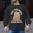 Owl You Need Is A Good Book Teacher Librarian Reading Men Graphic Sweatshirt, trending gift