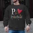 P Is For Preschool Teacher Student Back To School Men Graphic Sweatshirt, trending gift P Is For Preschool Teacher Student Back To School Men Graphic Sweatshirt, trending gift