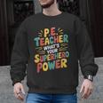 PE Gym School Coach PE Teacher What's Your Superhero Power Men Graphic Sweatshirt, Pe Teacher Gifts, trending gift PE Gym School Coach PE Teacher What's Your Superhero Power Men Graphic Sweatshirt, Pe Teacher Gifts, trending gift