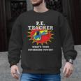 PE Physical Education Teacher Superhero Power School Men Graphic Sweatshirt, Pe Teacher Gifts, trending gift