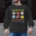 PE Teacher The More You Say Physical Education Teacher Men Graphic Sweatshirt, Pe Teacher Gifts, trending gift PE Teacher The More You Say Physical Education Teacher Men Graphic Sweatshirt, Pe Teacher Gifts, trending gift