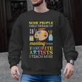 Some People Only Dream Of Meeting Art Teacher Teachers Men Graphic Sweatshirt, trending gift Some People Only Dream Of Meeting Art Teacher Teachers Men Graphic Sweatshirt, trending gift