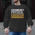 Physical Education Best Part Of The Day Phys Ed Teacher Men Graphic Sweatshirt, trending gift Physical Education Best Part Of The Day Phys Ed Teacher Men Graphic Sweatshirt, trending gift