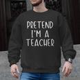 Pretend I'm A Teacher Costume Halloween Simple Adult Kid Men Graphic Sweatshirt, trending gift