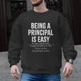 Being A Principal Is Easy School Principal Teacher Life Men Graphic Sweatshirt, trending gift Being A Principal Is Easy School Principal Teacher Life Men Graphic Sweatshirt, trending gift