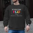 If You Can Read This Thank A Teacher Gratitude Men Women Girls Kids Men Graphic Sweatshirt, trending gift If You Can Read This Thank A Teacher Gratitude Men Women Girls Kids Men Graphic Sweatshirt, trending gift