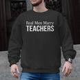 Real Men Marry Teachers Men Graphic Sweatshirt, trending gift