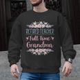 Retired Teacher Full Time Grandma Teaching Retirement Men Graphic Sweatshirt, trending gift Retired Teacher Full Time Grandma Teaching Retirement Men Graphic Sweatshirt, trending gift