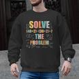 Retro Solve The Problem 67 Meme Joke Math Teacher Men Graphic Sweatshirt, trending gift Retro Solve The Problem 67 Meme Joke Math Teacher Men Graphic Sweatshirt, trending gift