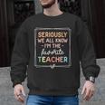 Seriously We All Know I'm The Favorite Teacher Teacher Men Graphic Sweatshirt, trending gift Seriously We All Know I'm The Favorite Teacher Teacher Men Graphic Sweatshirt, trending gift