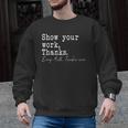 Show Your Work Thanks Math Teacher Men Graphic Sweatshirt, trending gift