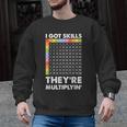 I Got Skills They'Re Multiplying Nerd Math Teacher Men Graphic Sweatshirt, trending gift