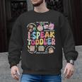 I Speak Toddler Back To School Teacher Men Graphic Sweatshirt, trending gift