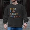 SPED Teacher SLP Meet Kids Where They Are Special Education Men Graphic Sweatshirt, trending gift SPED Teacher SLP Meet Kids Where They Are Special Education Men Graphic Sweatshirt, trending gift