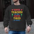 Super Teacher By Day Super Tired By Night Teacher For Men Women Men Graphic Sweatshirt, Super Teacher Gifts, trending gift Super Teacher By Day Super Tired By Night Teacher For Men Women Men Graphic Sweatshirt, Super Teacher Gifts, trending gift